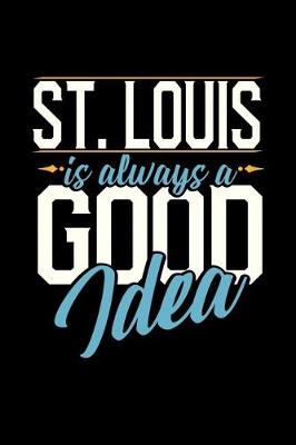 Book cover for St. Louis Is Always a Good Idea