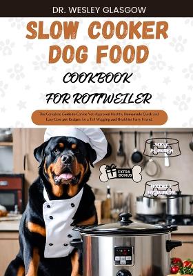 Book cover for Slow Cooker Dog Food Cookbook for Rottweiler