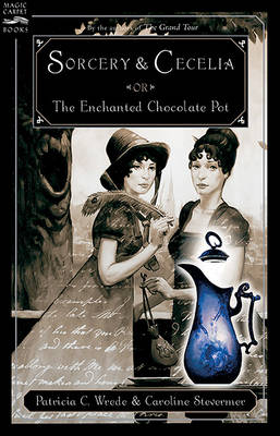 Book cover for Sorcery and Cecelia or the Enchanted Chocolate Pot