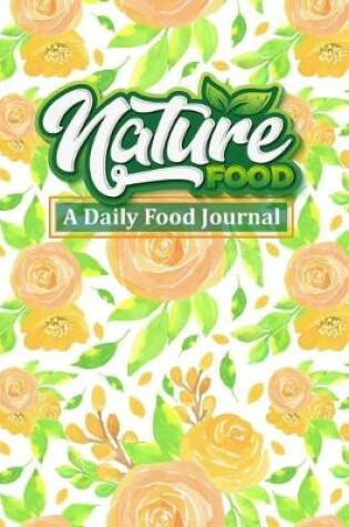 Cover of Nature Foods - A Daily Food Journal