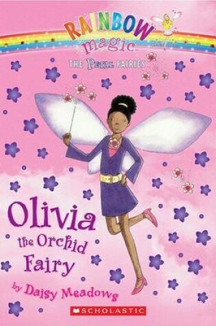 Cover of Petal Fairies #5: Olivia the Orchid Fairy: A Rainbow Magic Book