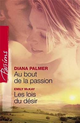 Book cover for Au Bout de la Passion - Les Lois Du Desir (Harlequin Passions)