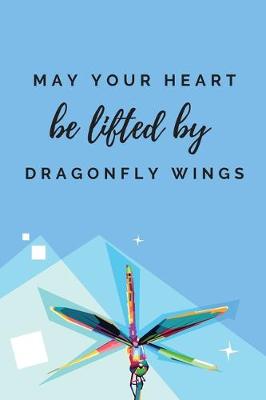 Book cover for May your heart be lifted by dragonfly wings - Notebook