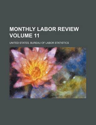 Book cover for Monthly Labor Review Volume 11