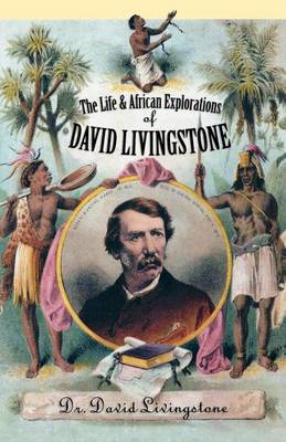 Book cover for Life and African Exploration of David Livingstone