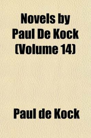 Cover of Novels by Paul de Kock (Volume 14)