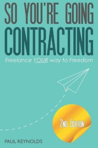 Cover of So You're Going Contracting - 2nd Edition