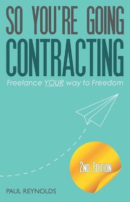 Book cover for So You're Going Contracting - 2nd Edition