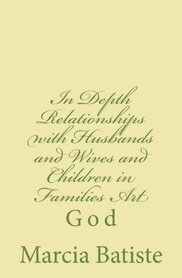 Book cover for In Depth Relationships with Husbands and Wives and Children in Families Art