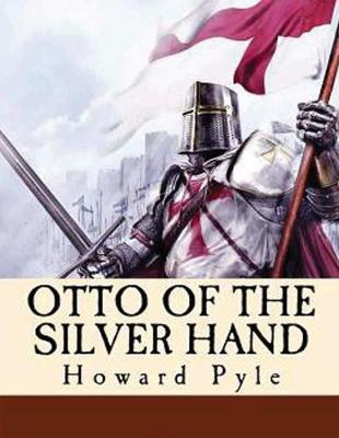 Book cover for Otto of the Silver Hand (Annotated)