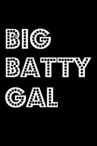 Cover of Big Batty Gal