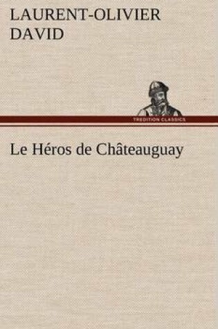 Cover of Le Héros de Châteauguay