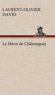 Book cover for Le Héros de Châteauguay