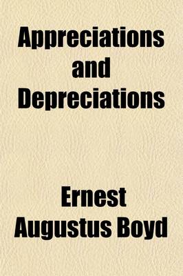 Book cover for Appreciations and Depreciations; Irish Literary Studies