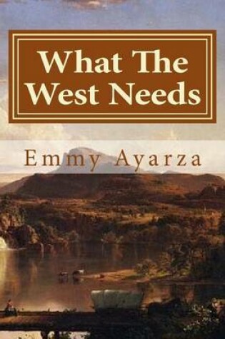 Cover of What The West Needs