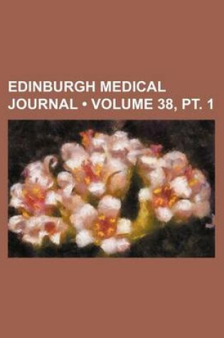 Cover of Edinburgh Medical Journal (Volume 38, PT. 1)