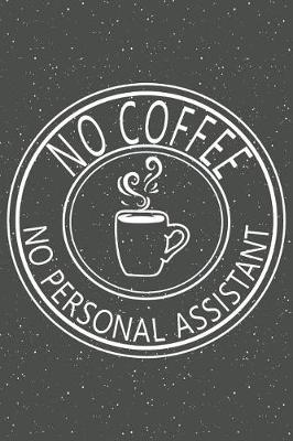 Book cover for No Coffee No Personal Assistant