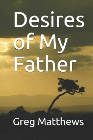 Cover of Desires of My Father