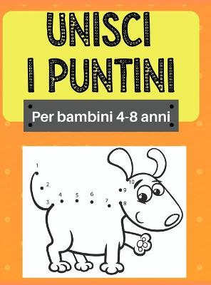 Book cover for Unisci i puntini per bambini 4-8 anni