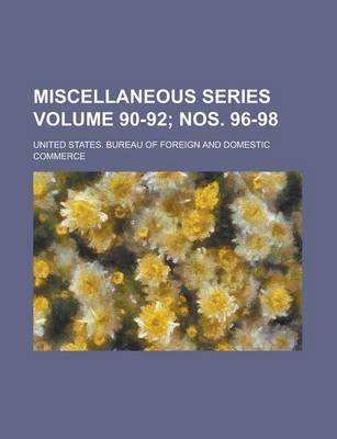 Book cover for Miscellaneous Series Volume 90-92; Nos. 96-98