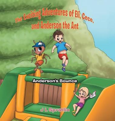 Cover of The Exciting Adventures of Eli, Cece, and Anderson the Ant