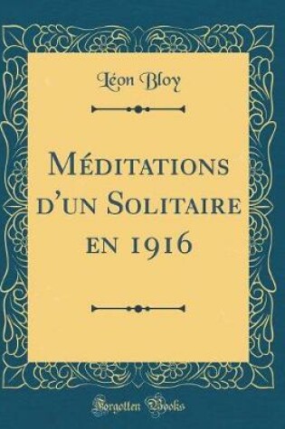 Cover of Méditations d'Un Solitaire En 1916 (Classic Reprint)