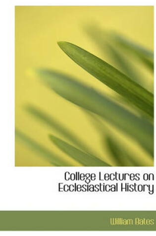 Cover of College Lectures on Ecclesiastical History