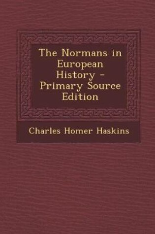 Cover of The Normans in European History - Primary Source Edition