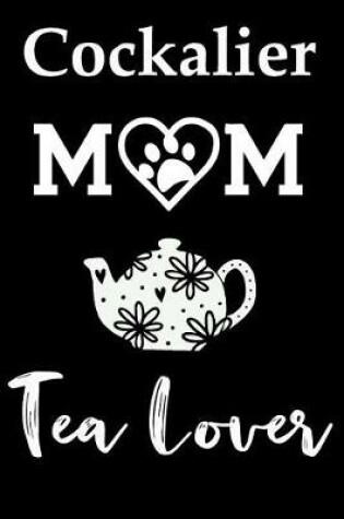 Cover of Cockalier Mom Tea Lover