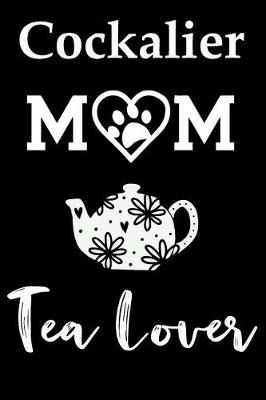 Book cover for Cockalier Mom Tea Lover