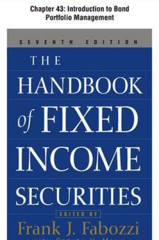 Cover of The Handbook of Fixed Income Securities, Chapter 43 - Introduction to Bond Portfolio Management