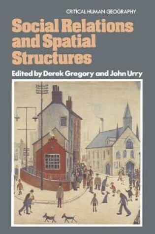Cover of Social Relations and Spatial Structures