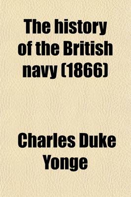 Book cover for The History of the British Navy Volume 2; From the Earliest Period to the Present Time