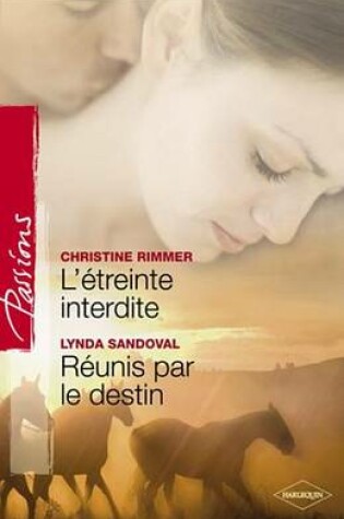 Cover of L'Etreinte Interdite - Reunis Par Le Destin (Harlequin Passions)