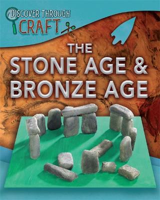 Book cover for Discover Through Craft: The Stone Age and Bronze Age