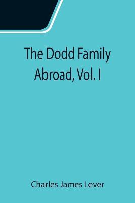 Book cover for The Dodd Family Abroad, Vol. I