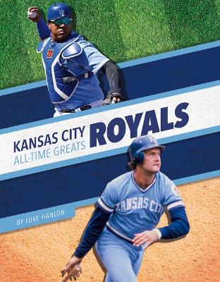 Book cover for Kansas City Royals All-Time Greats