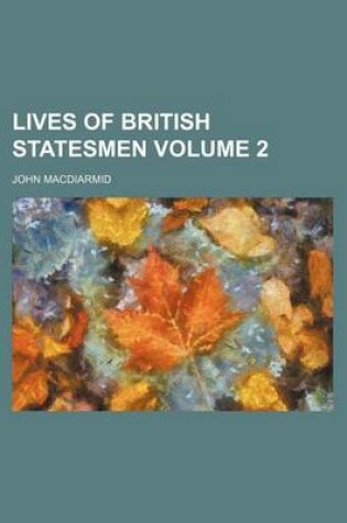 Cover of Lives of British Statesmen Volume 2
