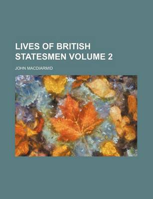 Book cover for Lives of British Statesmen Volume 2