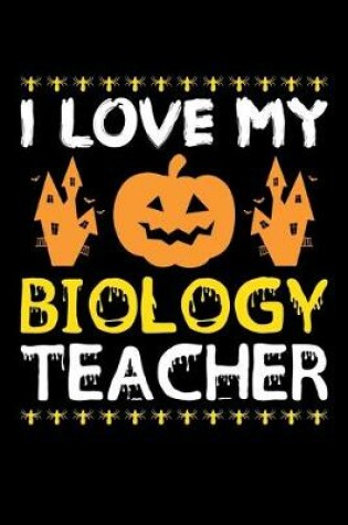 Cover of I Love My Biology Teacher