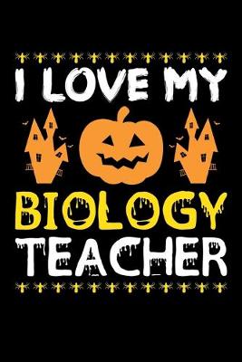 Book cover for I Love My Biology Teacher