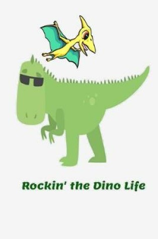 Cover of Rockin' the Dino Life