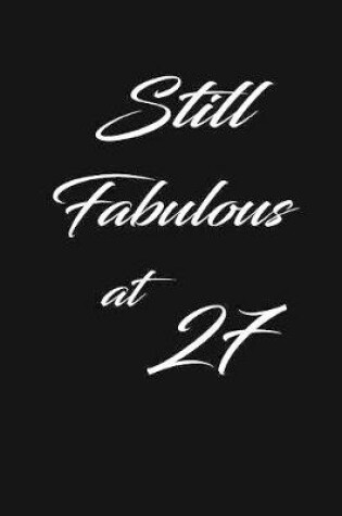 Cover of still fabulous at 27