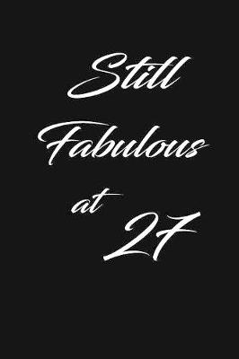 Book cover for still fabulous at 27