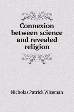 Cover of Connexion between science and revealed religion