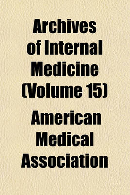 Book cover for Archives of Internal Medicine (Volume 15)