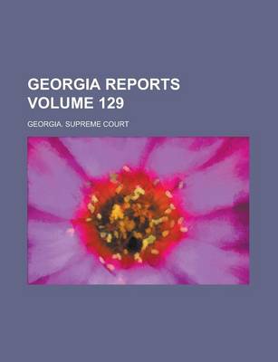 Book cover for Georgia Reports Volume 129