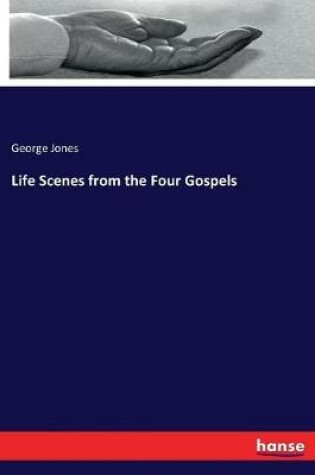 Cover of Life Scenes from the Four Gospels