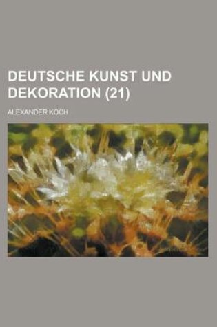 Cover of Deutsche Kunst Und Dekoration (21 )