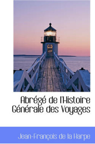 Cover of Abrege de L'Histoire Generale Des Voyages